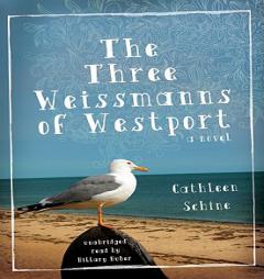 The Three Weissmanns of Westport by Cathleen Schine Paperback Book