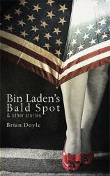 Bin Laden's Bald Spot: & Other Stories by Brian Doyle Paperback Book