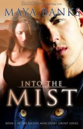 Into the Mist (Falcon Mercenary Group) by Maya Banks Paperback Book