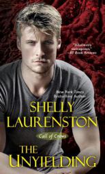 The Unyielding (Call Of Crows) by Shelly Laurenston Paperback Book