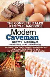 Modern Caveman: The Complete Paleo Diet Handbook by Brett L. Markham Paperback Book