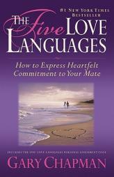 The Five Love Languages: How to Express Heartfelt Commitment to Your Mate by Gary Chapman Paperback Book