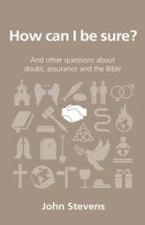 How can I be sure? (Questions Christians Ask) by John Stevens Paperback Book