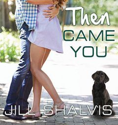 Then Came You (The Animal Magnetism Series) (Animal Magnetism Novels) by Jill Shalvis Paperback Book