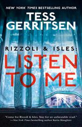 Rizzoli & Isles: Listen to Me: A Novel by Tess Gerritsen Paperback Book
