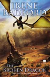 The Broken Dragon: Children of the Dragon Nimbus #2 by Irene Radford Paperback Book