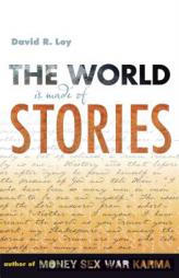 The World Is Made of Stories by David R. Loy Paperback Book