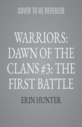 Warriors: Dawn of the Clans #3: The First Battle by Erin Hunter Paperback Book