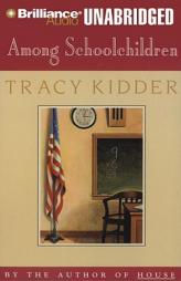 Among Schoolchildren by Tracy Kidder Paperback Book