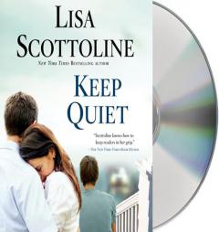 Keep Quiet by Lisa Scottoline Paperback Book
