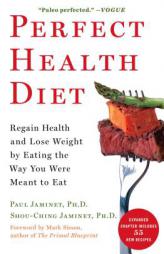 Perfect Health Diet: Regain Health and Lose Weight by Eating the Way You Were Meant to Eat by Paul Jaminet Paperback Book