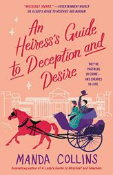 An Heiress's Guide to Deception and Desire by Manda Collins Paperback Book