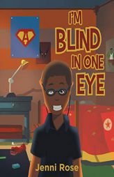 I'm Blind in One Eye by Jenni Rose Paperback Book