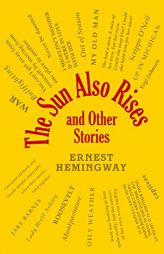 The Sun Also Rises and Other Stories (Word Cloud Classics) by Ernest Hemingway Paperback Book