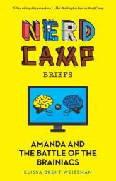 Amanda and the Battle of the Brainiacs (Nerd Camp Briefs #2) (Volume 4) by Elissa Brent Weissman Paperback Book