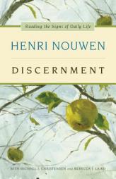 Discernment: Reading the Signs of Daily Life by Henri J. M. Nouwen Paperback Book