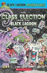 The Class Election from the Black Lagoon (Black Lagoon Adventures, No. 3) by Mike Thaler Paperback Book