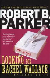 Looking for Rachel Wallace by Robert B. Parker Paperback Book