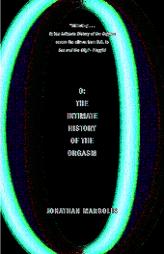 O: The Intimate History of the Orgasm by Jonathan Margolis Paperback Book