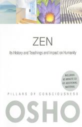 Zen: Its History and Teachings and Impact on Humanity (Pillars of Consciousness) by Osho Paperback Book