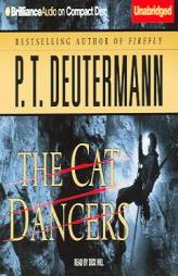 The Cat Dancers by P. T. Deutermann Paperback Book