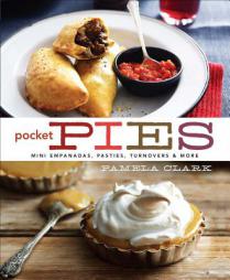 Pocket Pies: Mini Empanadas, Pasties, Turnovers  & More by Pamela Clark Paperback Book