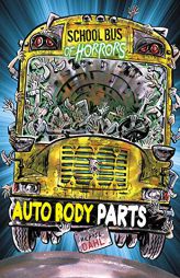 Auto Body Parts: A 4D Book (School Bus of Horrors) by Michael Dahl Paperback Book