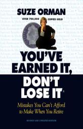 You've Earned It, Don't Lose It : Mistakes You Can't Afford to Make When You Retire by Suze Orman Paperback Book