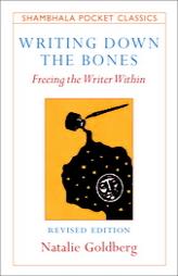 Writing Down the Bones: Freeing the Writer Within (Shambhala Pocket Classics) by Natalie Goldberg Paperback Book