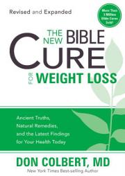 The New Bible Cure for Weight Loss: Ancient truths, natural remedies, and the latest findings for your health today by Don Colbert Paperback Book