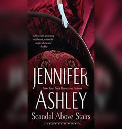Scandal Above Stairs (Below Stairs Mystery) by Jennifer Ashley Paperback Book