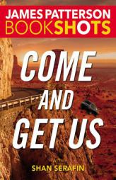 Come and Get Us (BookShots) by James Patterson Paperback Book