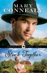 Stuck Together by Mary Connealy Paperback Book