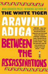 Between the Assassinations by Aravind Adiga Paperback Book