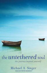 The Untethered Soul: The Journey Beyond Yourself by Michael A. Singer Paperback Book