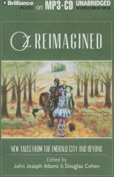 Oz Reimagined: New Tales from the Emerald City and Beyond by John Joseph Adams Paperback Book