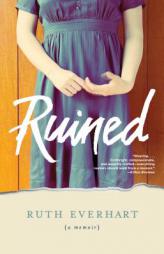 Ruined by Ruth Everhart Paperback Book
