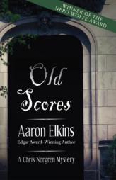 Old Scores (The Chris Norgren Mysteries) (Volume 3) by Aaron Elkins Paperback Book