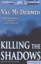 Killing the Shadows by Val McDermid Paperback Book