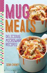 Mug Meals: Simple and Delicious Recipes for the Microwave by Dina Cheney Paperback Book