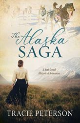 The Alaska Saga by Tracie Peterson Paperback Book