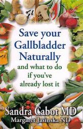 Save Your Gallbladder Naturally and What to Do If You Have Already Lost It by Sandra Cabot Paperback Book
