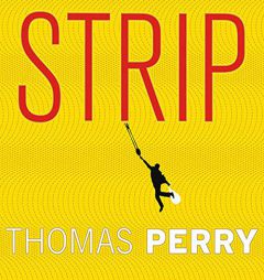 Strip: A Novel by Thomas Perry Paperback Book