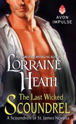 The Last Wicked Scoundrel: A Scoundrels of St. James Novella by Lorraine Heath Paperback Book