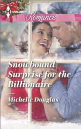 Snowbound Surprise for the Billionaire by Michelle Douglas Paperback Book