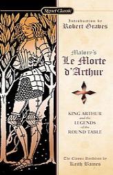 Le Morte D'Arthur: King Arthur and the Legends of the Round Table by Thomas Malory Paperback Book