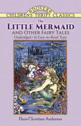 The Little Mermaid and Other Fairy Tales: Unabridged In Easy-To-Read Type (Dover Children's Thrift Classics) by Hans Christian Andersen Paperback Book