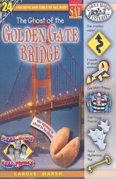 The Ghost of the Golden Gate Bridge (Real Kids, Real Places) by Carole Marsh Paperback Book