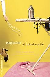 Confessions Of A Slacker Wife by Muffy Mead-Ferro Paperback Book