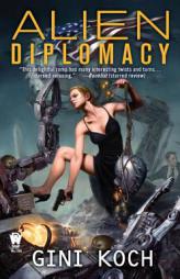Alien Diplomacy by Gini Koch Paperback Book